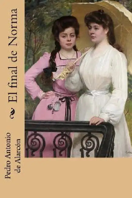El final de Norma by de Alarcón, Pedro Antonio