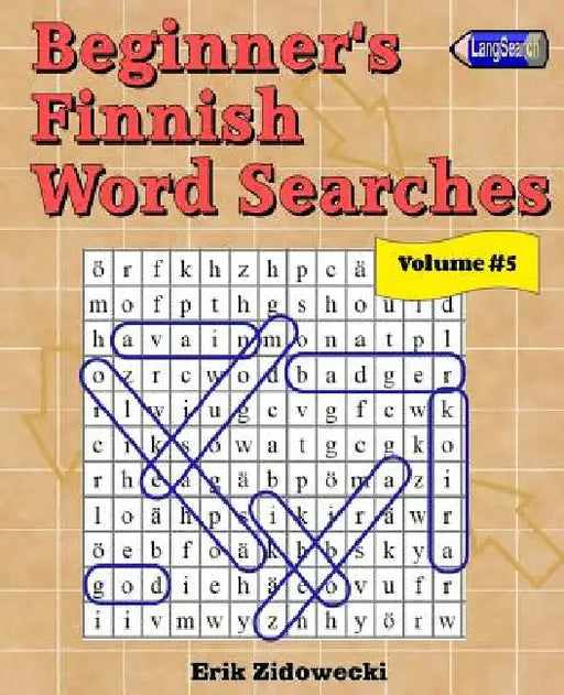 Beginner's Finnish Word Searches - Volume 5 by Zidowecki, Erik