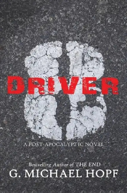Driver 8: A Post-Apocalyptic Novel by G. Michael Hopf