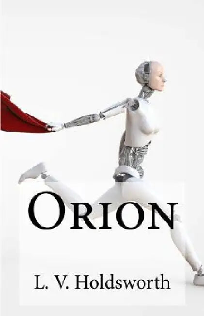 Orion by L. V. Holdsworth
