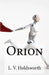 Orion by L. V. Holdsworth