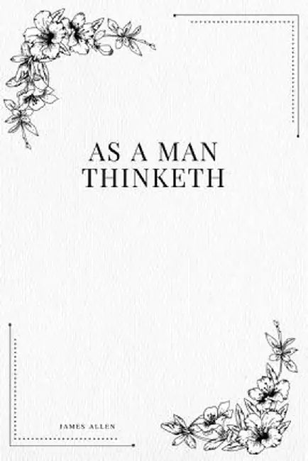 As a Man Thinketh by Allen, James