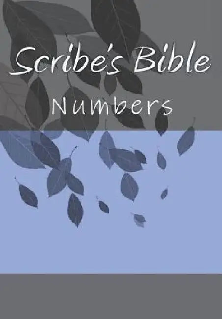 Scribe's Bible: Numbers by Wade Littleton
