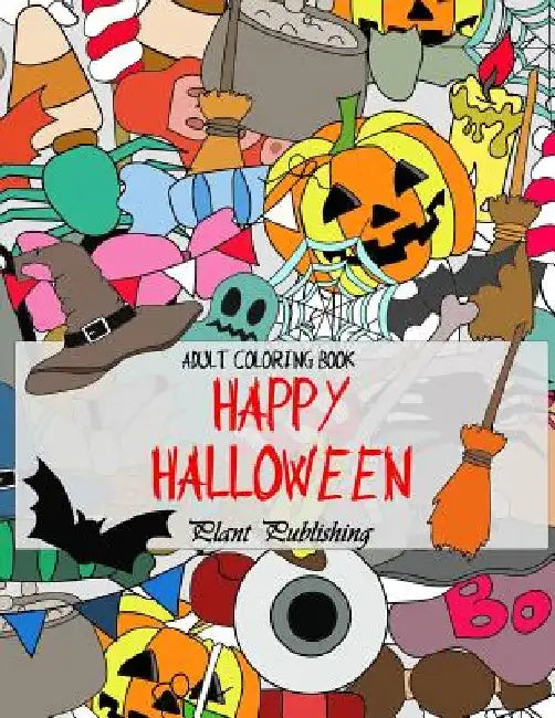 Adult Coloring Book: Happy Halloween: (Horror, Halloween, Pumpkin, witches, vampire) by Adult Coloring Book