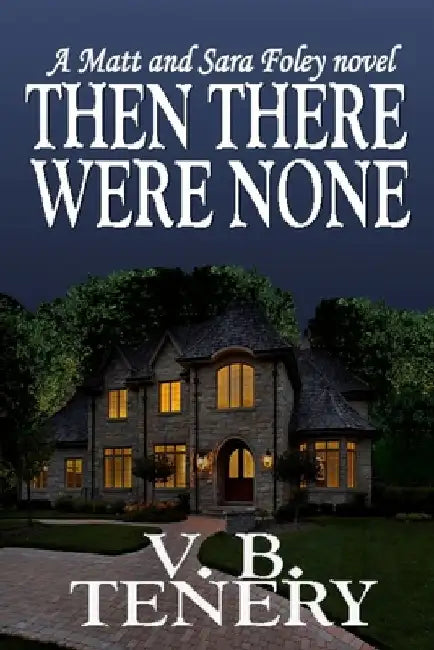 Then There Were None by V. B. Tenery