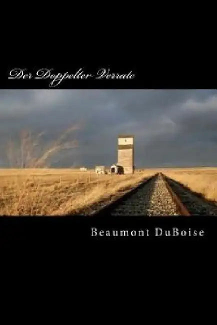 Der Doppelter Verrate: What Did He Really Believe? by Beaumont Duboise