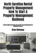 North Carolina Rental Property Management How To Start A Property Management Business: North Carolina Real Estate Commercial Property Management & Res by Brian Mahoney