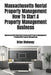 Massachusetts Rental Property Management How To Start A Property Management Business: Massachusetts Real Estate Commercial Property Management & Resid by Brian Mahoney