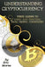 Understanding Cryptocurrency: Three Guides to Using and Profiting from Digital Currencies by Eric Morse