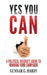 Yes You Can: : A Political Insider's Guide to Winning Your Campaign by Gunnar G. Hardy