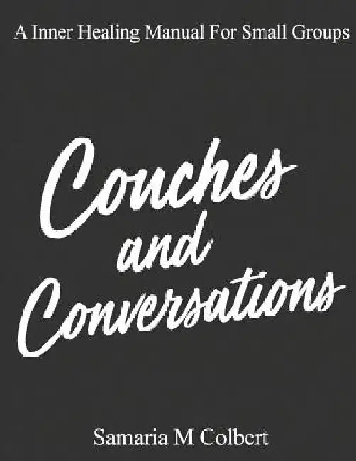 Couches and Conversations: A Manual For Small Groups by Samaria M. Colbert