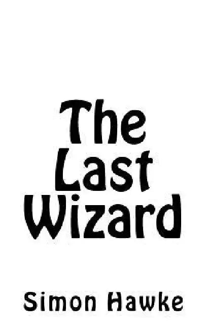 The Last Wizard by Simon Hawke