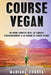 Course VEGAN: UN GUIDE COMPLET AVEC 100 SEANCES De ENTRAINEMENT A LA COURSE ET MENUS VEGAN by Correa, Mariana