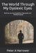 The World Through My Dyslexic Eyes: Battling Learning Disabilities Depression and Finding Purpose by Peter a. Harrower