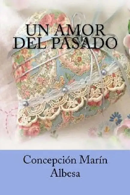 Un amor del pasado by Albesa, Concepcion Marin