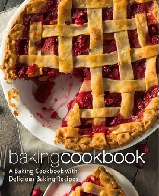 Baking Cookbook: A Baking Cookbook with Delicious Baking Recipes by Booksumo Press