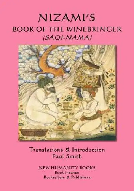 Nizami's Book of the Winebringer (Saqi-Nama) by Hafiz