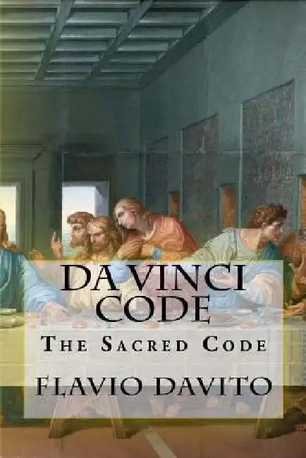 Da Vinci Code: The Sacred Code by Flavio Davito