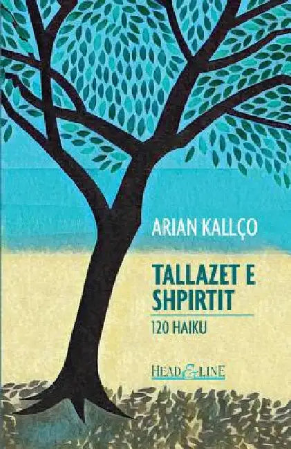 Tallazet E Shpirtit: 120 Haiku by Kallco, Arjan Th