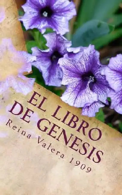 El Libro de Genesis: La Santa Biblia Reina Valera 1909 by Valera, Reina