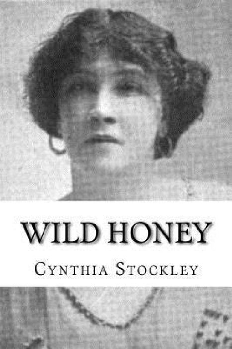 Wild Honey by Cynthia Stockley
