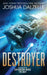 Destroyer: Book Three of the Expansion Wars Trilogy by Joshua Dalzelle