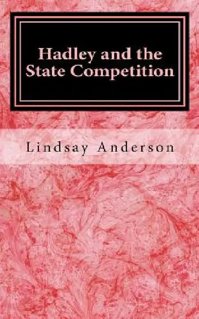 Hadley and the State Competition by Lindsay Anderson