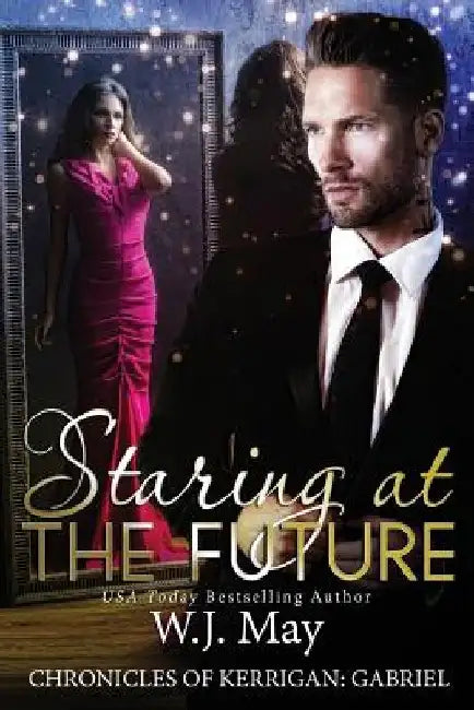 Staring at the Future: Paranormal Supernatural Fantasy Romance by W. J. May