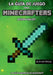 Guia de Juego para MINECRAFTERS: La Guía Definitiva de Minecraft by Valley, Johan