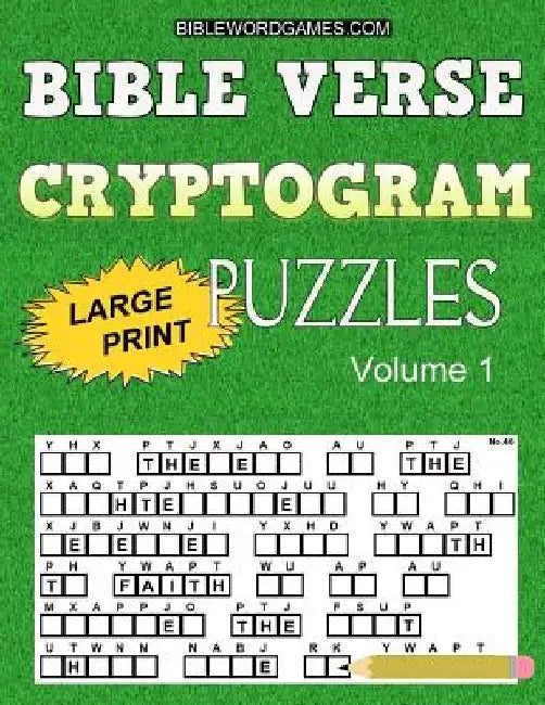 Bible Verse Cryptogram Puzzles: 365 Large Print Inspirational Bible Cryptograms from the King James Version. One for every day of the year. by Gary W. Watson
