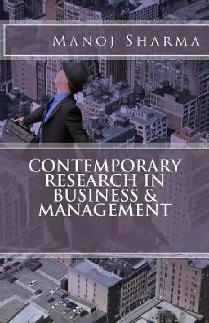 Contemporary Research in Business & Management by Manoj Sharma