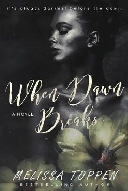When Dawn Breaks by Melissa Toppen