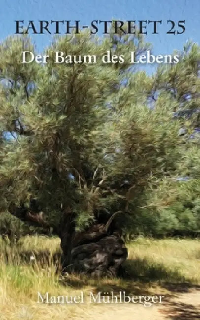 Earth-Street 25: Der Baum des Lebens by Muhlberger, Manuel