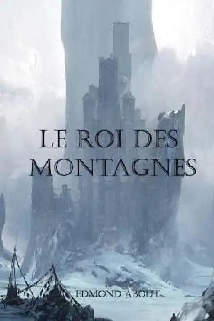 Le roi des montagnes by About, Edmond