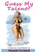 Guess My Talent? by Donald Gorbach