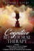 Cognitive Behavioral Therapy: 2 Books - Practical Tips on How to Conquer Psychological Disorders & A Mastery Guide to Controlling Your Emotions by Russell Davis