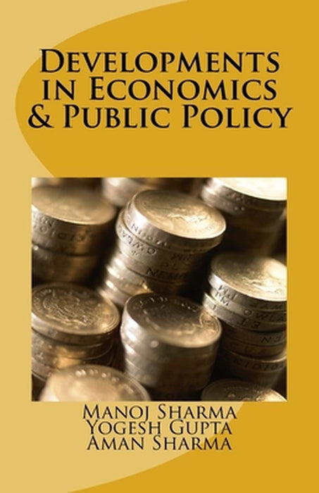 Developments in Economics & Public Policy by Sharma, Manoj