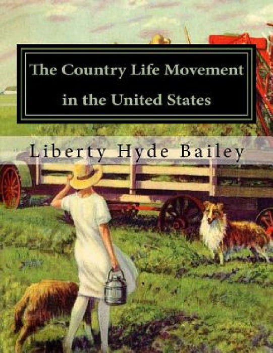 The Country Life Movement in the United States by Roger Chambers