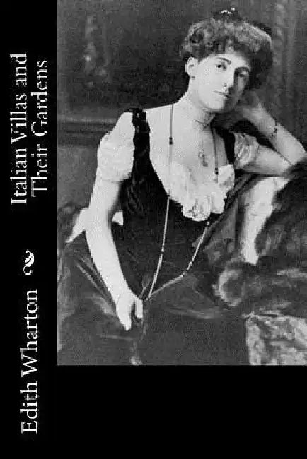 Italian Villas and Their Gardens by Edith Wharton