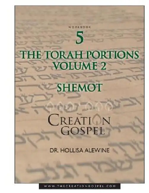 Creation Gospel Workbook Five: Shemot: Volume II by Hollisa Alewine
