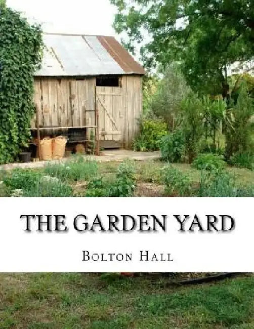 The Garden Yard: A Handbook of Intensive Farming by Roger Chambers