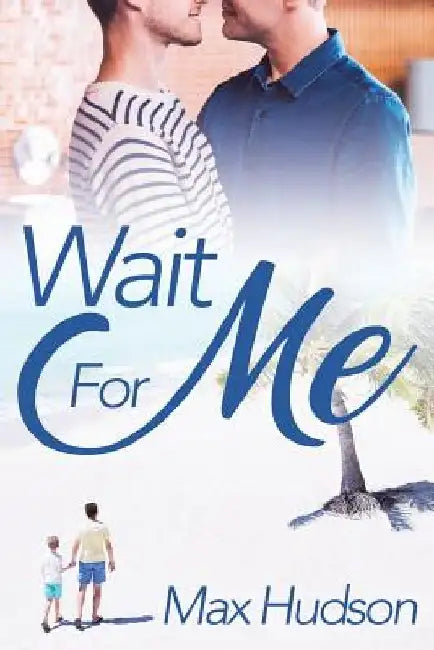 Wait For Me by Max Hudson