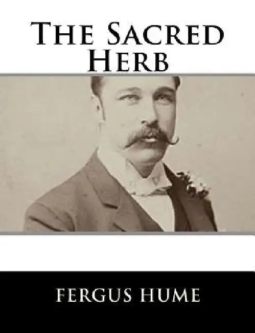 The Sacred Herb by Fergus Hume