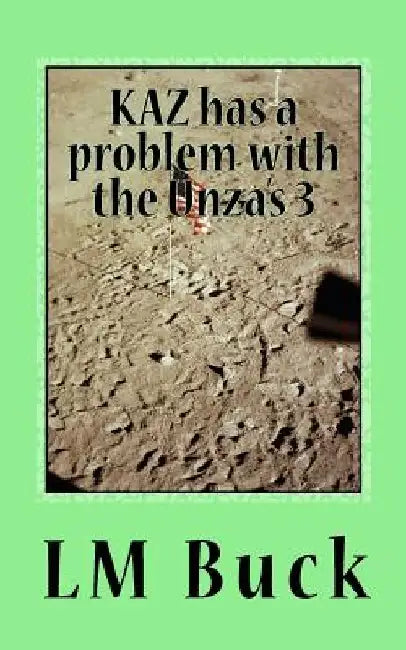 KAZ has a problem with the Unza's by LM Buck