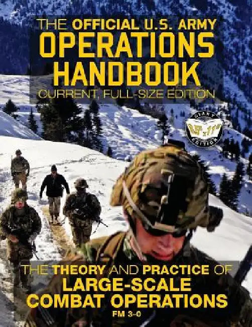 The Official US Army Operations Handbook: Current, Full-Size Edition: The Theory & Practice of Large-Scale Combat Operations - FM 3-0 by Carlile Media