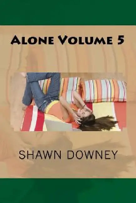 Alone Volume 5 by Shawn Downey