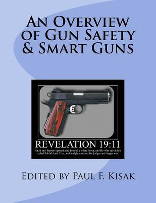 Overview Of Gun Safety & Smart by Kisak, Edited by Paul F.