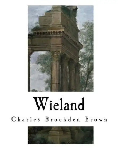 Wieland: The Transformation by Charles Brockden Brown
