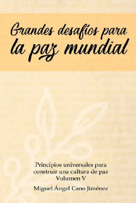 Grandes Desafios para la Paz Mundial by Cano, Miguel a.