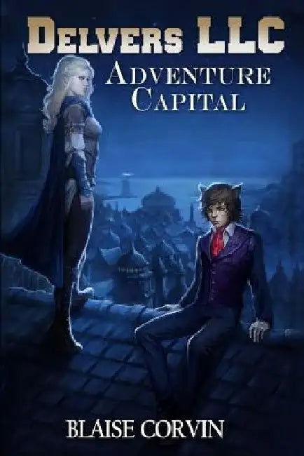 Delvers LLC: Adventure Capital by Blaise Corvin
